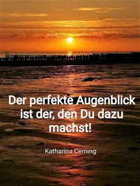 Perfekter Augenblick