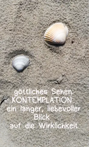 Göttliches Sehen - Kontemplation